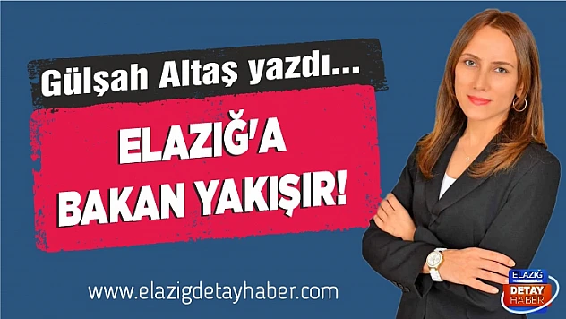 Elazığ'a bakan yakışır!