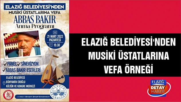 Elazığ Belediyesi'nden musiki üstatlarına vefa örneği