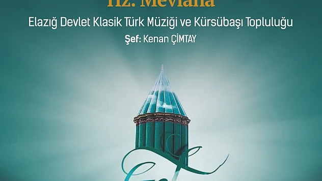 Elazığ'da 'Hz. Mevlana' konseri düzenlenecek