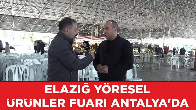 Elazığ Yöresel Ürünler Fuarı Antalya'da