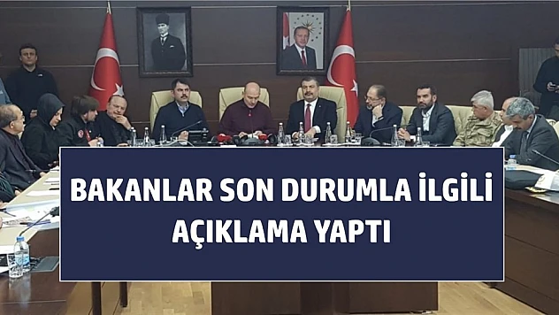 Bakanlar Son Durum İle İlgili Açıklama Yaptı