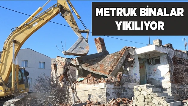 Metruk Binalar Yıkılıyor