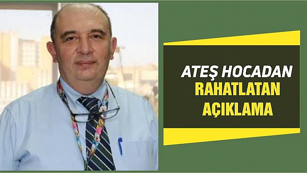 Ateş Kara'dan iç rahatlatan açıklama