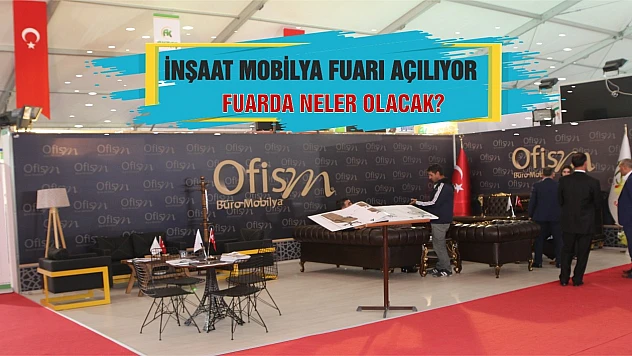 İnşaat ve Mobilya Fuarı Açılıyor