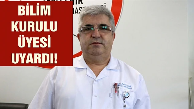 Bilim Kurulu Üyesi 'En Büyük Tehdit' Diyerek Uyardı!