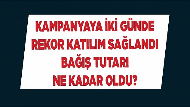 Kampanyaya rekor katılım sağlandı