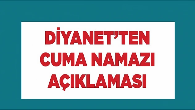 Diyanet İşleri Başkanlığından Cuma Namazı Açıklaması