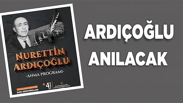 Elazığ Belediyesi'nden Nurettin Ardıçoğlu Anma Programı