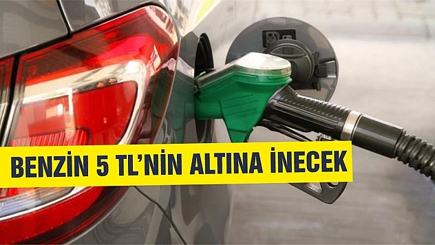 Benzin 5 TL'nin altına inecek