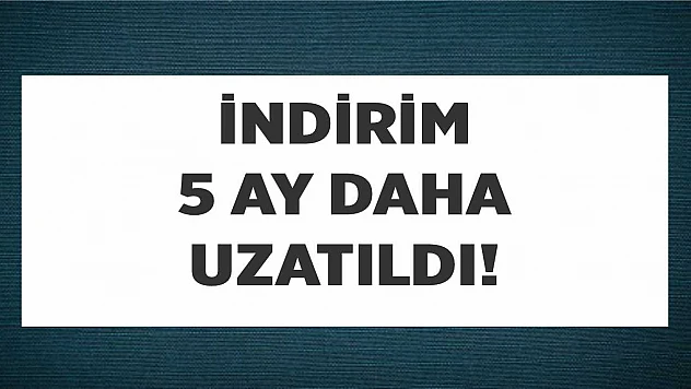 KDV indirimleri 5 ay daha uzatıldı