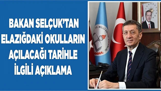 ELAZIĞ'DA OKULLAR NE ZAMAN AÇILACAK?