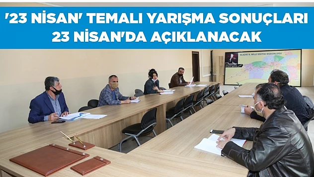 '23 Nisan' Temalı Yarışma Sonuçları 23 Nisan'da Açıklanacak