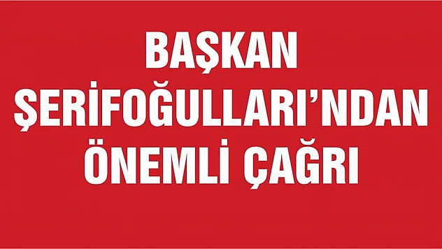 Başkan Şerifoğulları'ndan 65 Yaş Üstü Vatandaşlara Çağrı