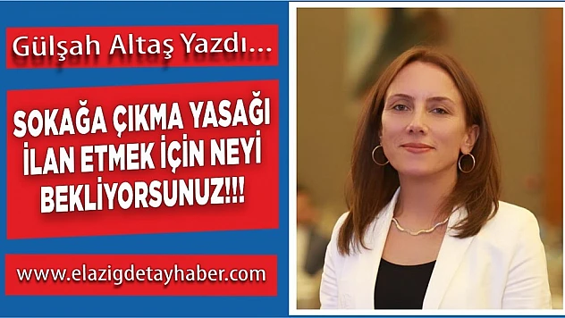 SOKAĞA ÇIKMA YASAĞI İLAN EDİLMELİ!!!