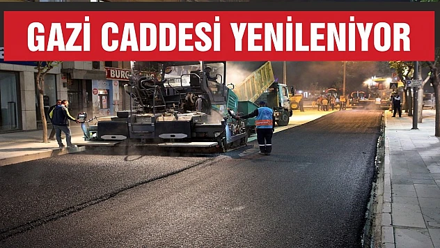 Gazi Caddesi Yenileniyor