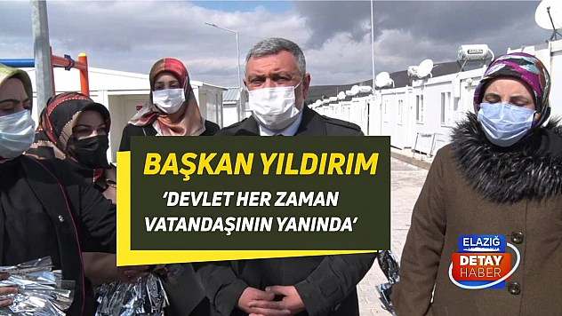Başkan Yıldırım 'Devlet Her Zaman Vatandaşının Yanında'