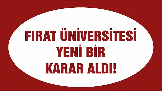 Fırat Üniversitesi Sınavlarla İlgili Yeni Karar Aldı