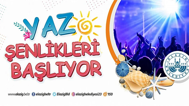 Elazığ Belediyesi Yaz Şenlikleri Başlıyor