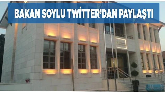 Bakan Soylu, Sivrice İlçe Emniyet Müdürlüğü'nü Paylaştı