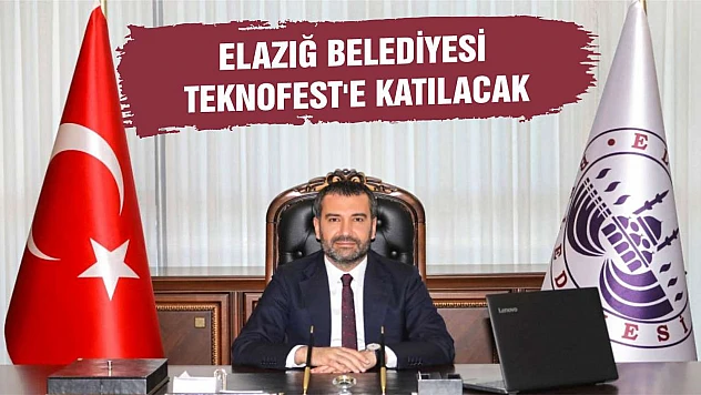 Elazığ Belediyesi TEKNOFEST'e Katılacak