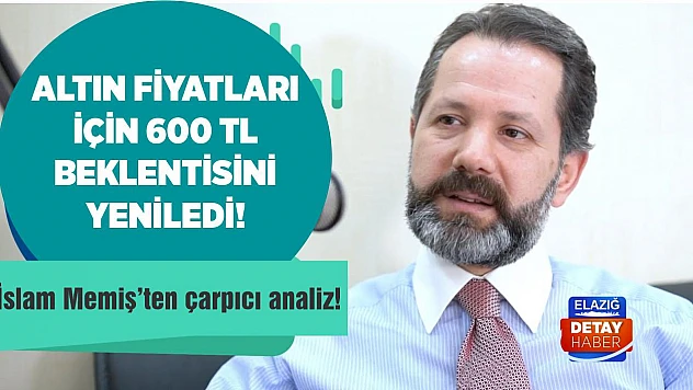 Altın fiyatları için 600 TL beklentisini yeniledi!