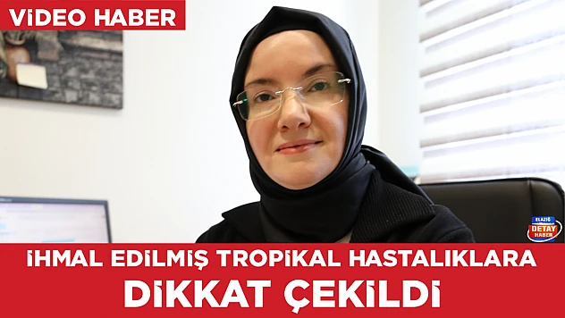 İhmal edilmiş tropikal hastalıklara dikkat çekildi