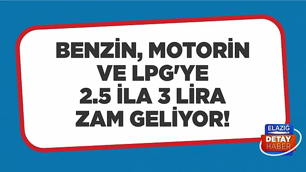 Benzin, motorin ve LPG'ye 2.5 ila 3 lira zam geliyor!