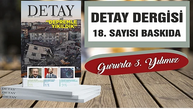 Detay Dergisi 18. Sayısı Okurlarıyla Buluşuyor