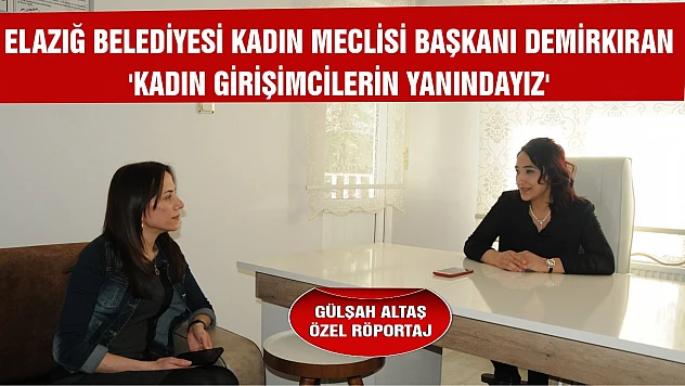 Demirkıran 'Kadın Girişimcilerin Yanındayız'