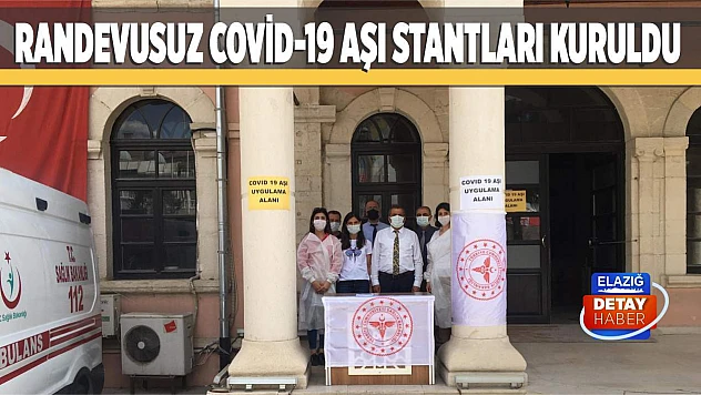 Randevusuz Covid-19  Aşı Stantları Kuruldu