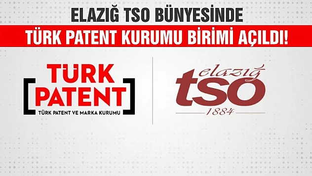 Elazığ TSO Bünyesinde Türk Patent Kurumu Birimi Açıldı!