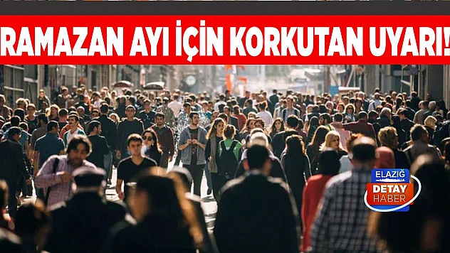 Ramazan ayı için korkutan uyarı!