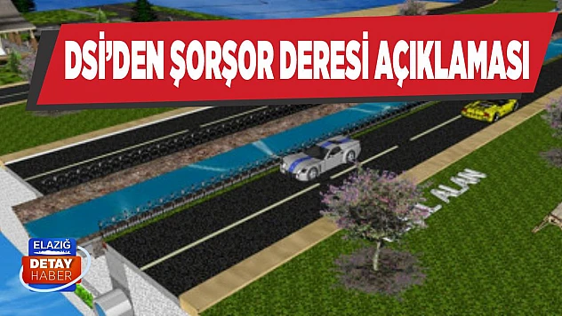 DSİ Bölge Müdürlüğü'nden Şorşor Deresi Açıklaması