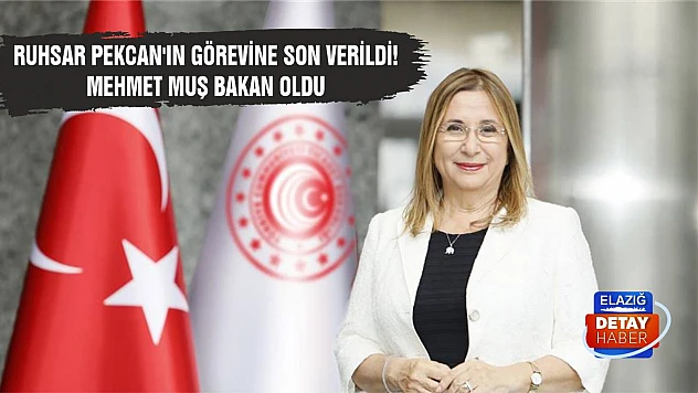 Ruhsar Pekcan'ın görevine son verildi! Mehmet Muş bakan oldu