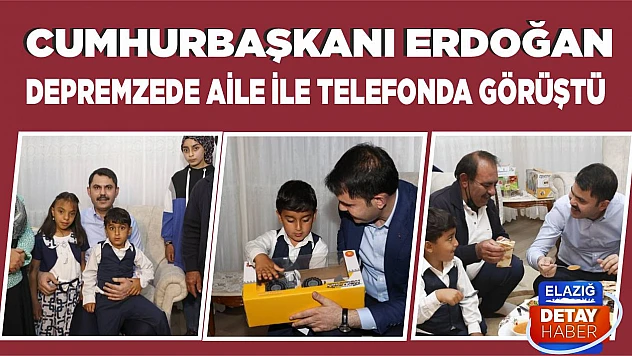 Cumhurbaşkanı Erdoğan Depremzede Aile İle Telefonda Görüştü