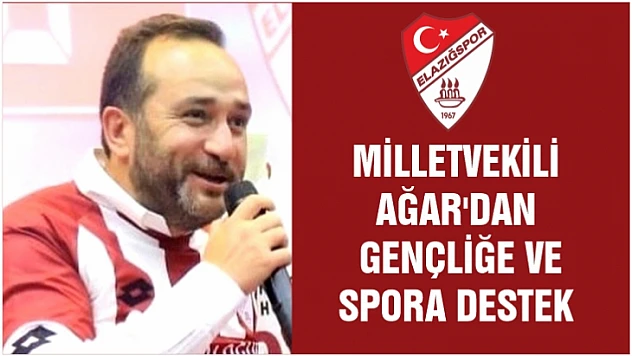 Milletvekili Ağar'dan gençliğe ve spora destek