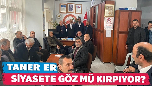 Muhtar Taner Er, siyasete göz mü kırpıyor?