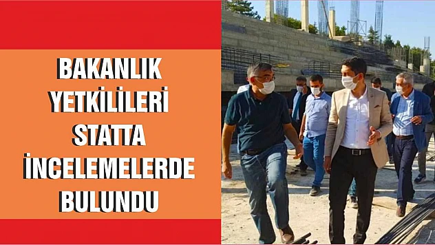 Bakanlık Ekipleri Stadyumda İnceleme Yaptı