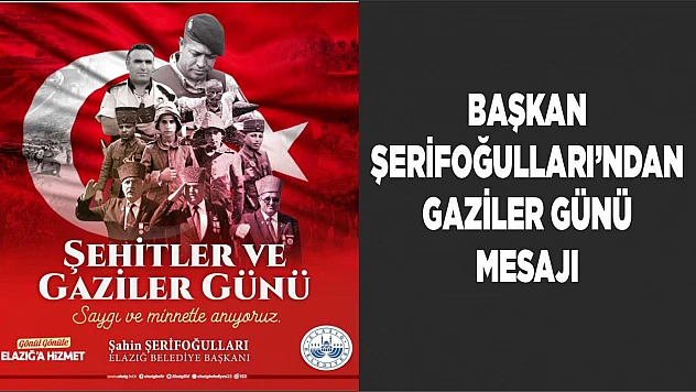 Başkanı Şerifoğulları'ndan 19 Eylül Gaziler Günü Mesajı