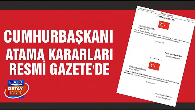 Cumhurbaşkanı Atama Kararları Resmi Gazete'de