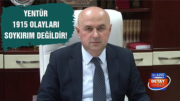 Yentür 1915 Olayları Soykırım Değildir!