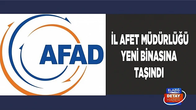 Elazığ İl Afet Müdürlüğü Yeni Binasında Hizmet Verecek