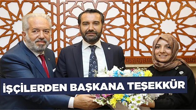 İşçilerden Başkana Teşekkür