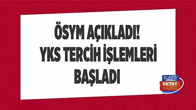 ÖSYM açıkladı! YKS tercih işlemleri başladı