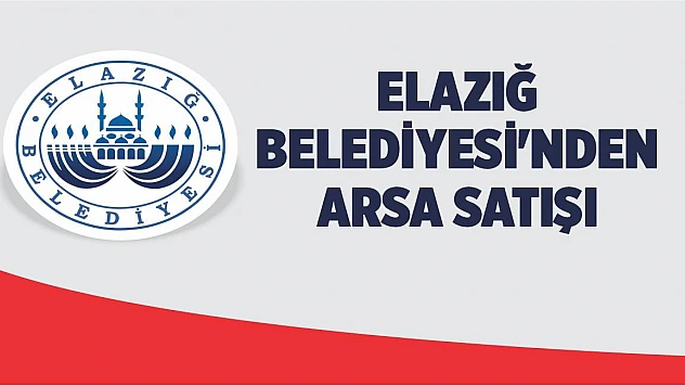 Elazığ Belediyesi'nden Arsa Satışı