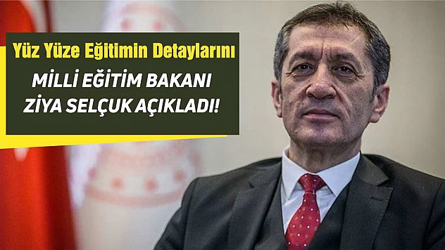 Milli Eğitim Bakanı Ziya Selçuk açıkladı!