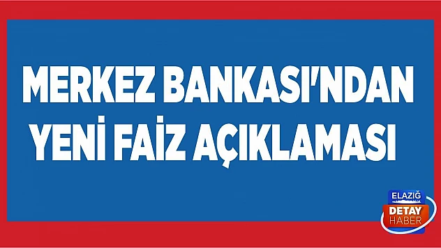 Merkez Bankası'ndan yeni faiz açıklaması