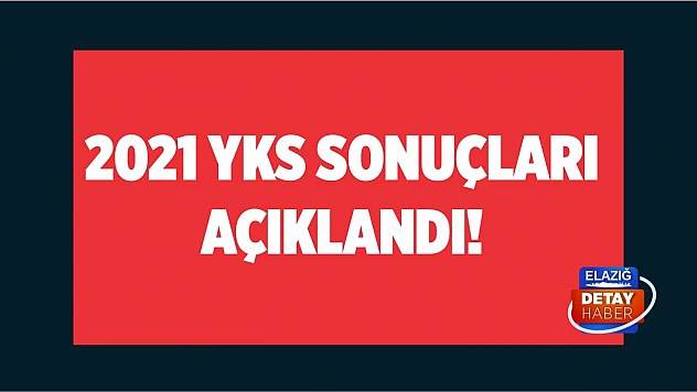 2021 YKS sonuçları açıklandı!