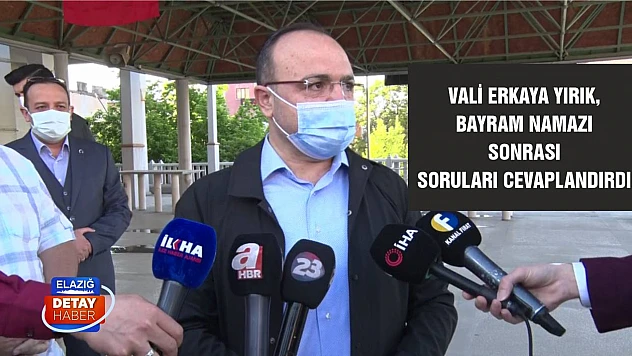 Vali Erkaya Yırık, Bayram Namazı Sonrası Soruları Cevaplandırdı