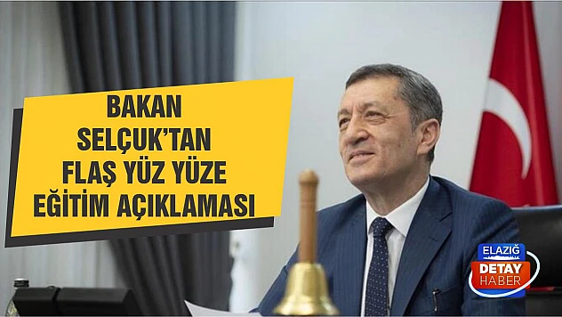 Bakan Selçuk'tan flaş yüz yüze eğitim açıklaması!